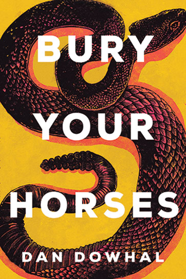 Bury Your Horses by Dan Dowhal
